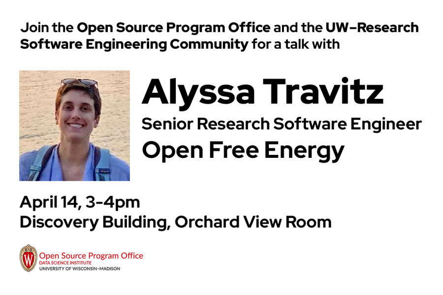 Join the Open Source Program Office and the UW–Research Software Engineering Community for a talk with Alyssa Travitz, Senior Research Software Engineer, Open Free Energy. April 14, 3-4pm, Discovery Building Orchard View Room.